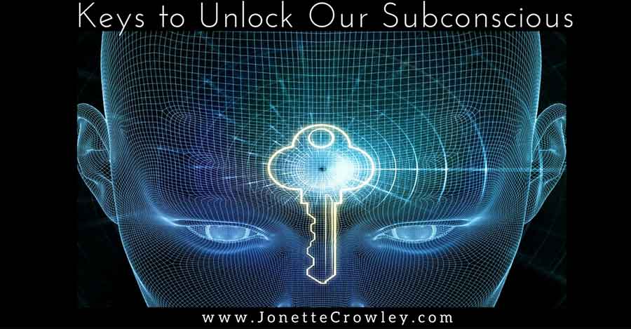 Keys to Unlock Our Subconsciousness