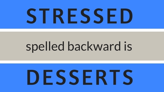 stressed-spelled-backward