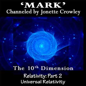 MARK Relativity Part 2 Universal Relativity