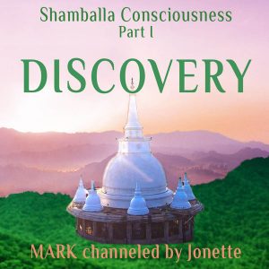Discovery: Shamballa Consciousness Part I