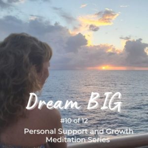 Dream Big meditation 1021
